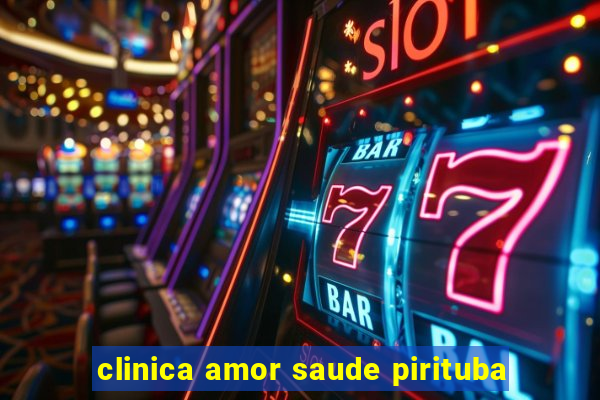 clinica amor saude pirituba